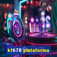 kf678 plataforma